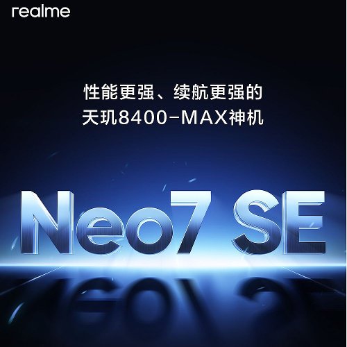 : Realme Neo7 SE  Dimensity 8400 Max   7000 